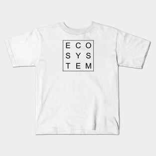 simple and minimalist design of ecosystem black word Kids T-Shirt